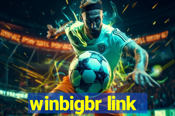 winbigbr link